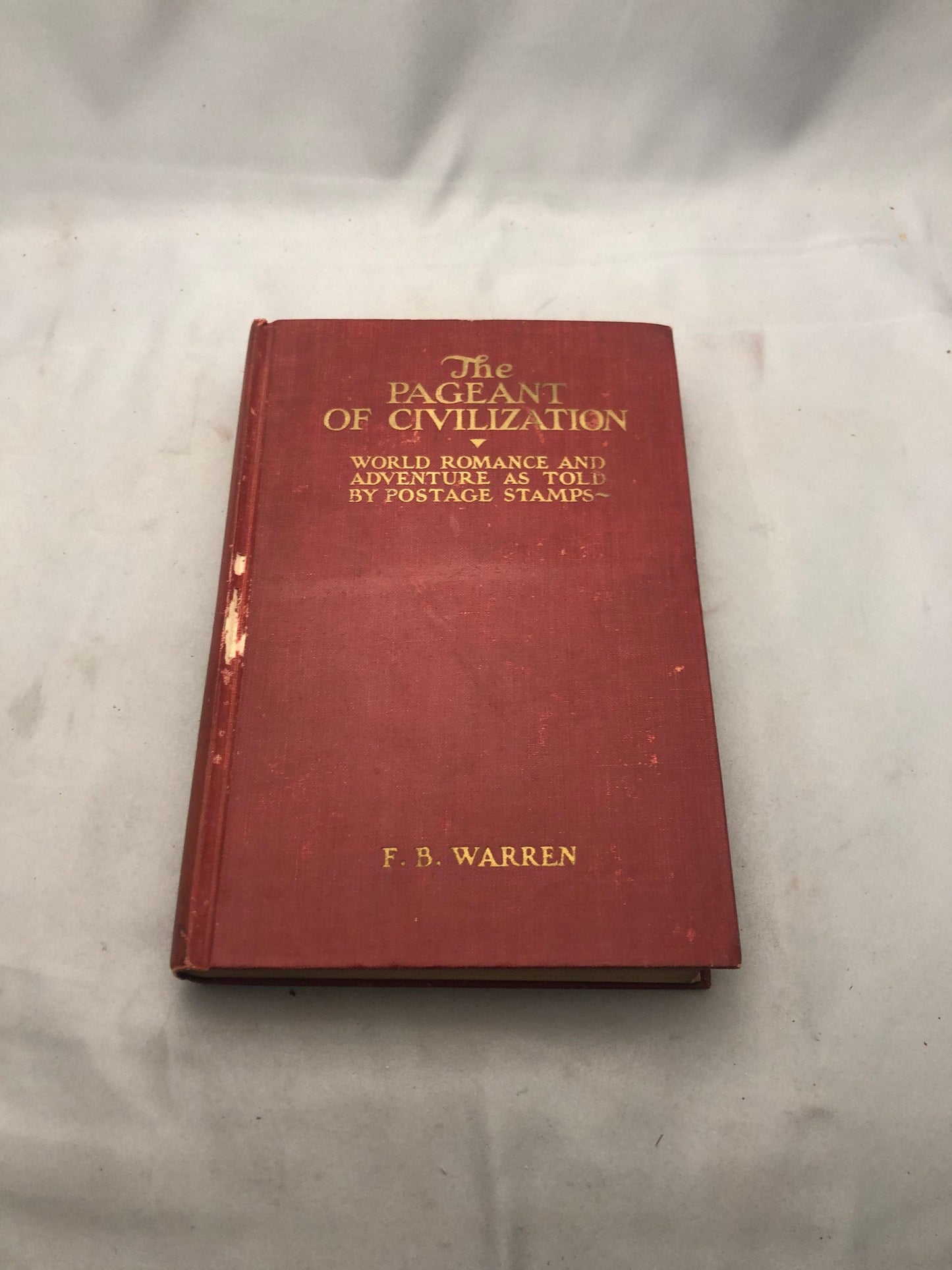 1927 'The Pageant of Civilization: World Romance and Adventure as Told by Postage Stamps' by F.B. Warren