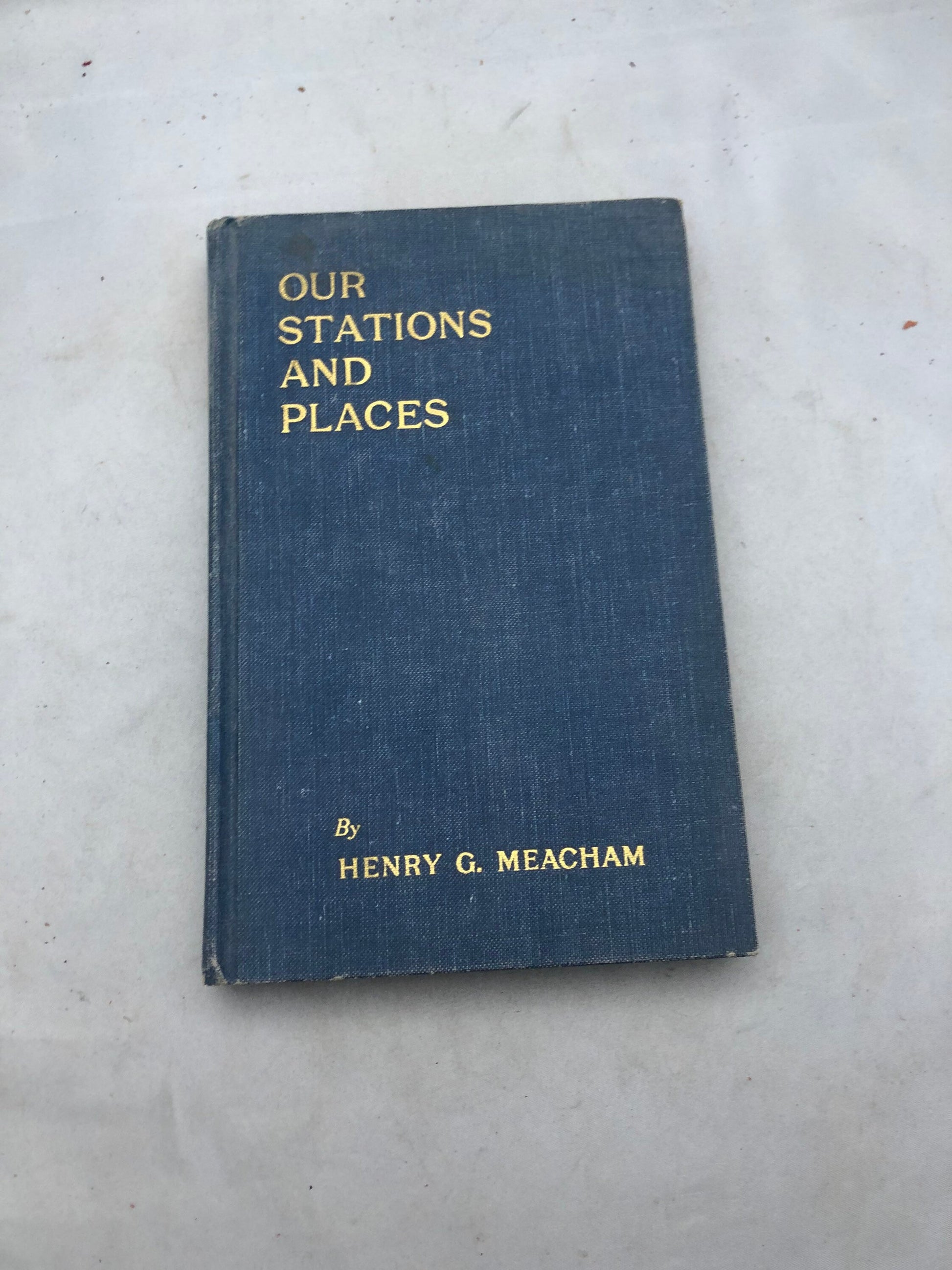 1967 "Our Stations and Places" by Henry G Meacham