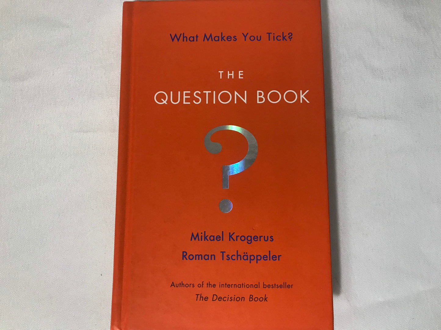 Hardcover Copy of What Makes You Tick? The Question Book by Micheal Krogerus and Roman Tschäppeler | Home & Living