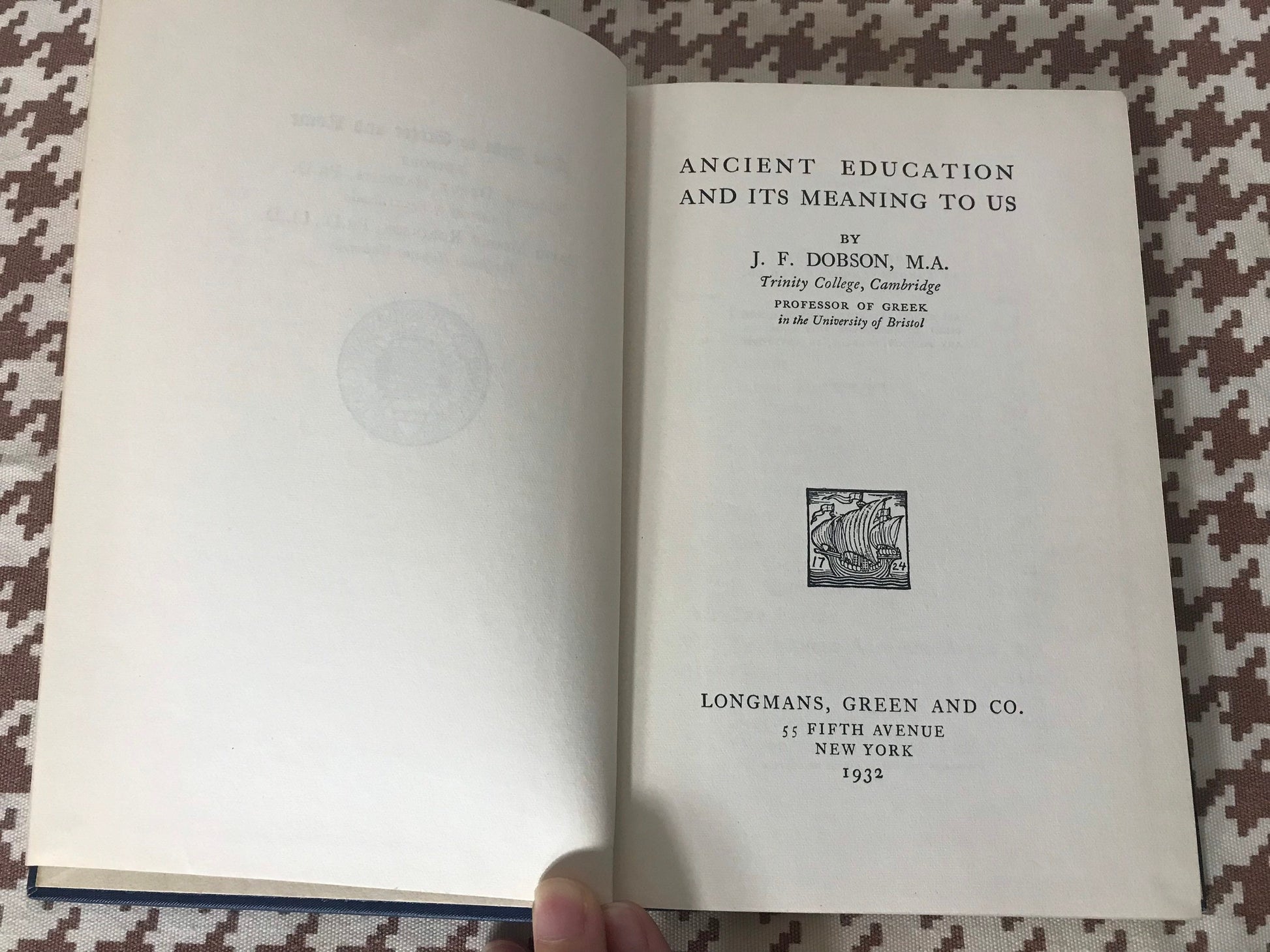 Ancient Education and It’s meaning to us by J.F. Dobson, M.A. | Longmans, Green and co 1932 | Literature