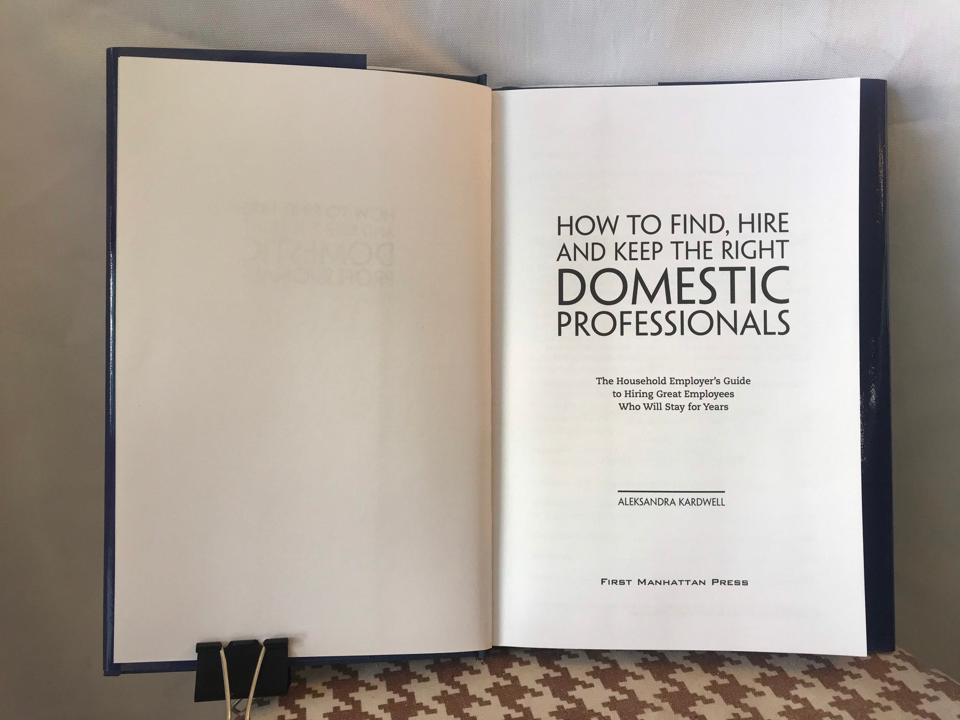 How To Find, Hire And Keep The Right Domestic Professionals by Aleksandra Kardwell | Literature & Self Help