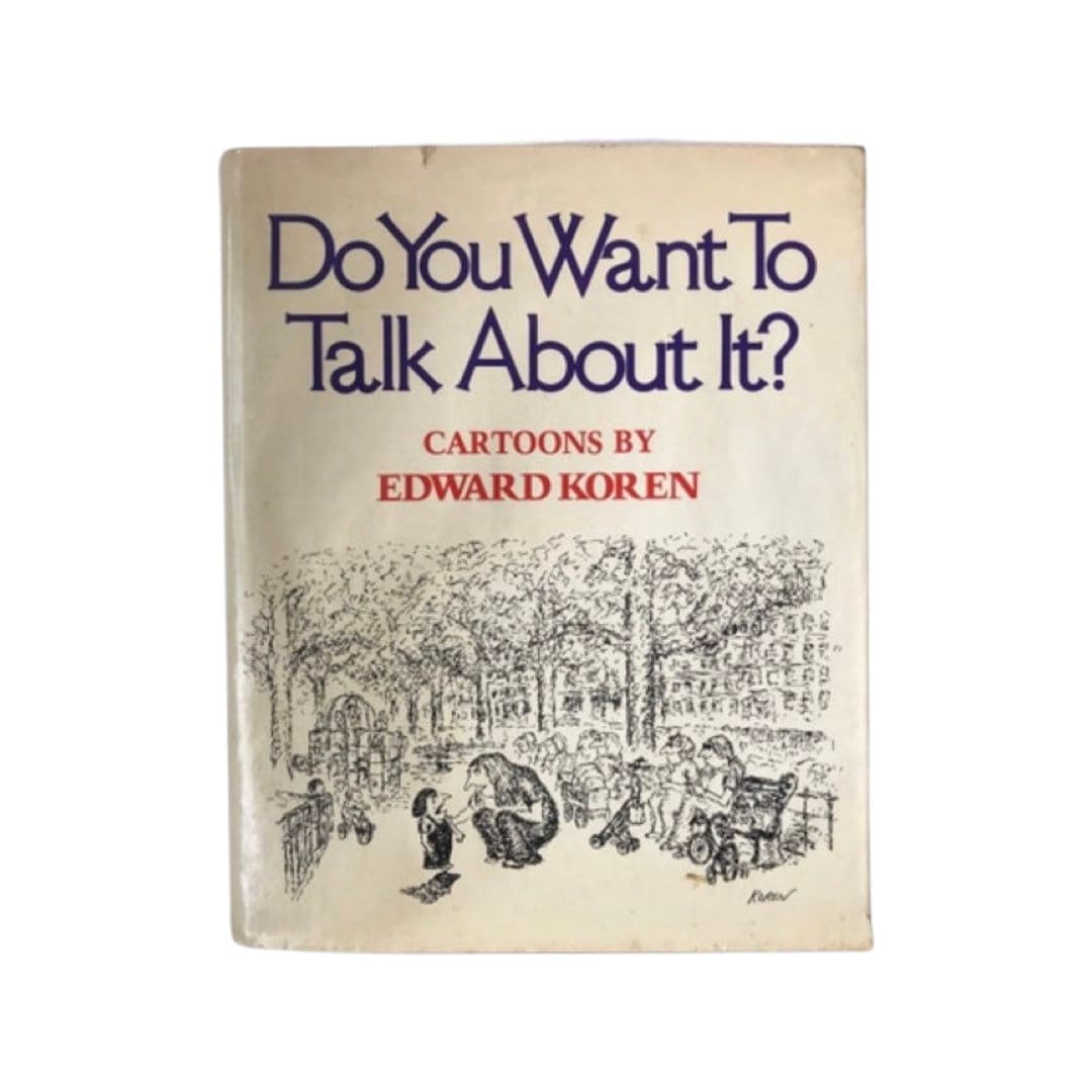 Do you want to talk about it? Cartoons by Edward Koren | Literature