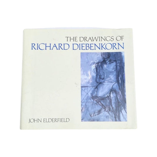 The Drawings of Richard Diebenkorn by John Elderfield Museum of Modern Art