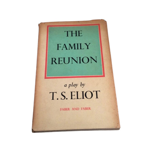 The Family Reunion by T.S. Eliot Faber and Faber First Edition