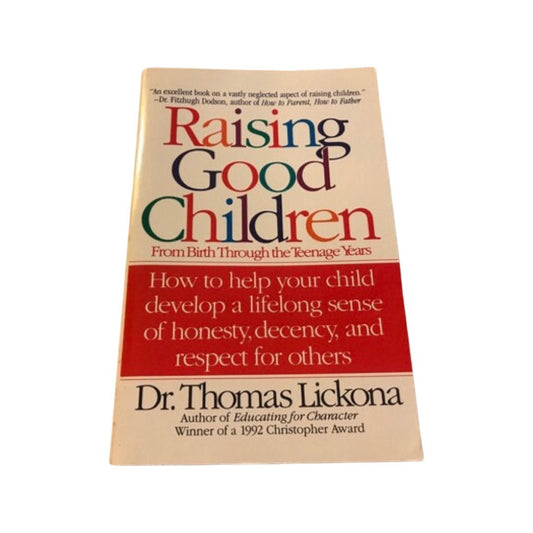 Raising Good Children by Dr. Thomas Lickona | Classic Literature
