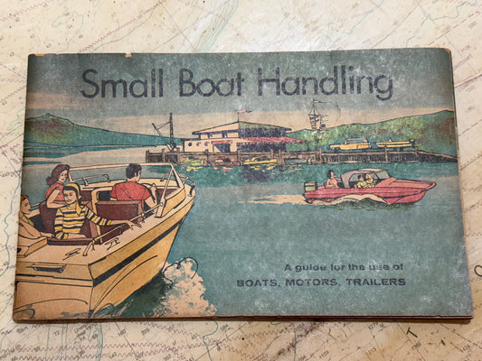 Small Boat Handling - A Guide for the use of Boats, Motors, Trailers | Vintage Booklet