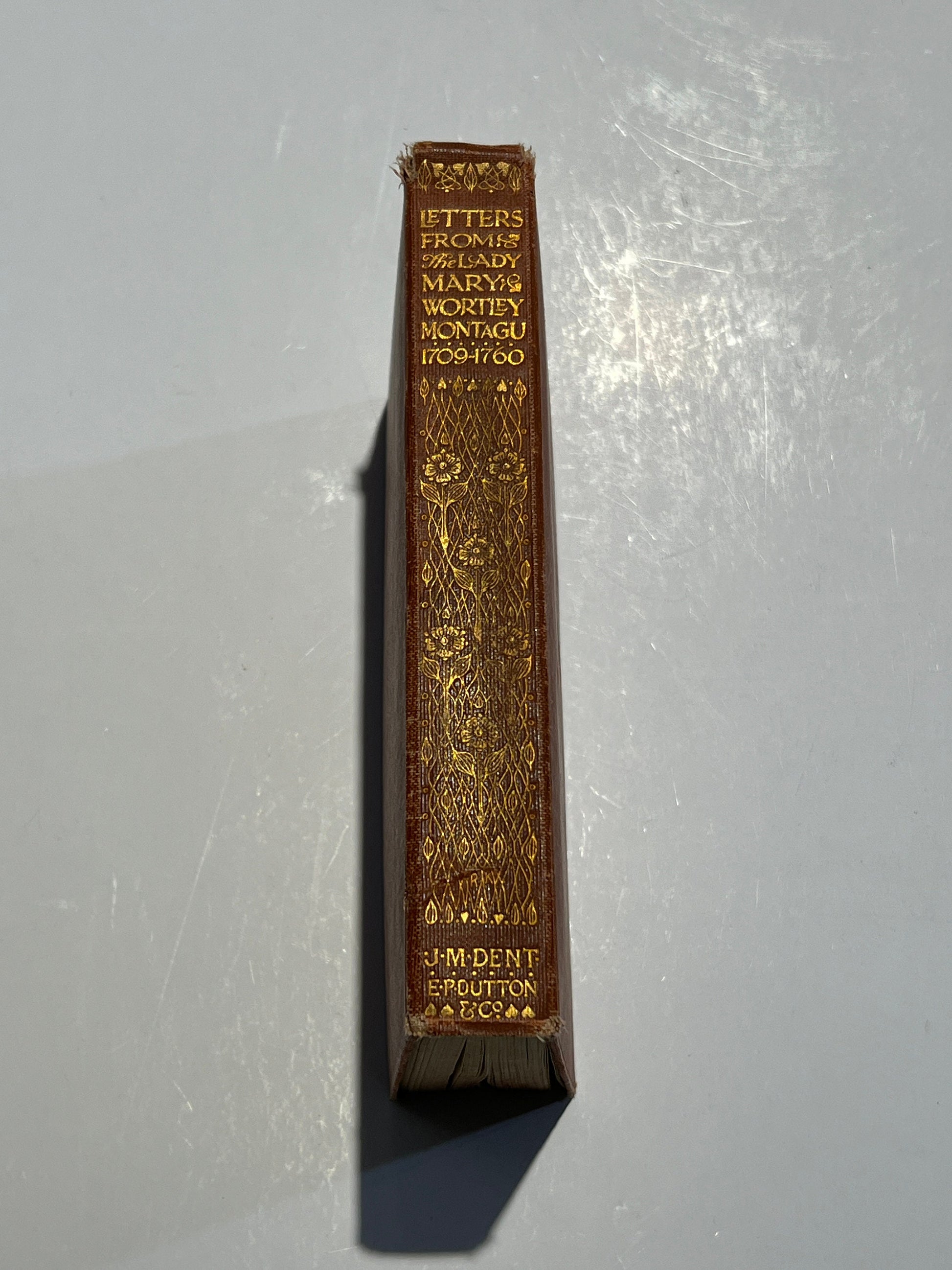 Letters from the Right Honourable Lady Mary Wortley Montagu 1709 to 1762 | Everyman's Library Essays | J. M. Dent E. P. Dutton | 1934