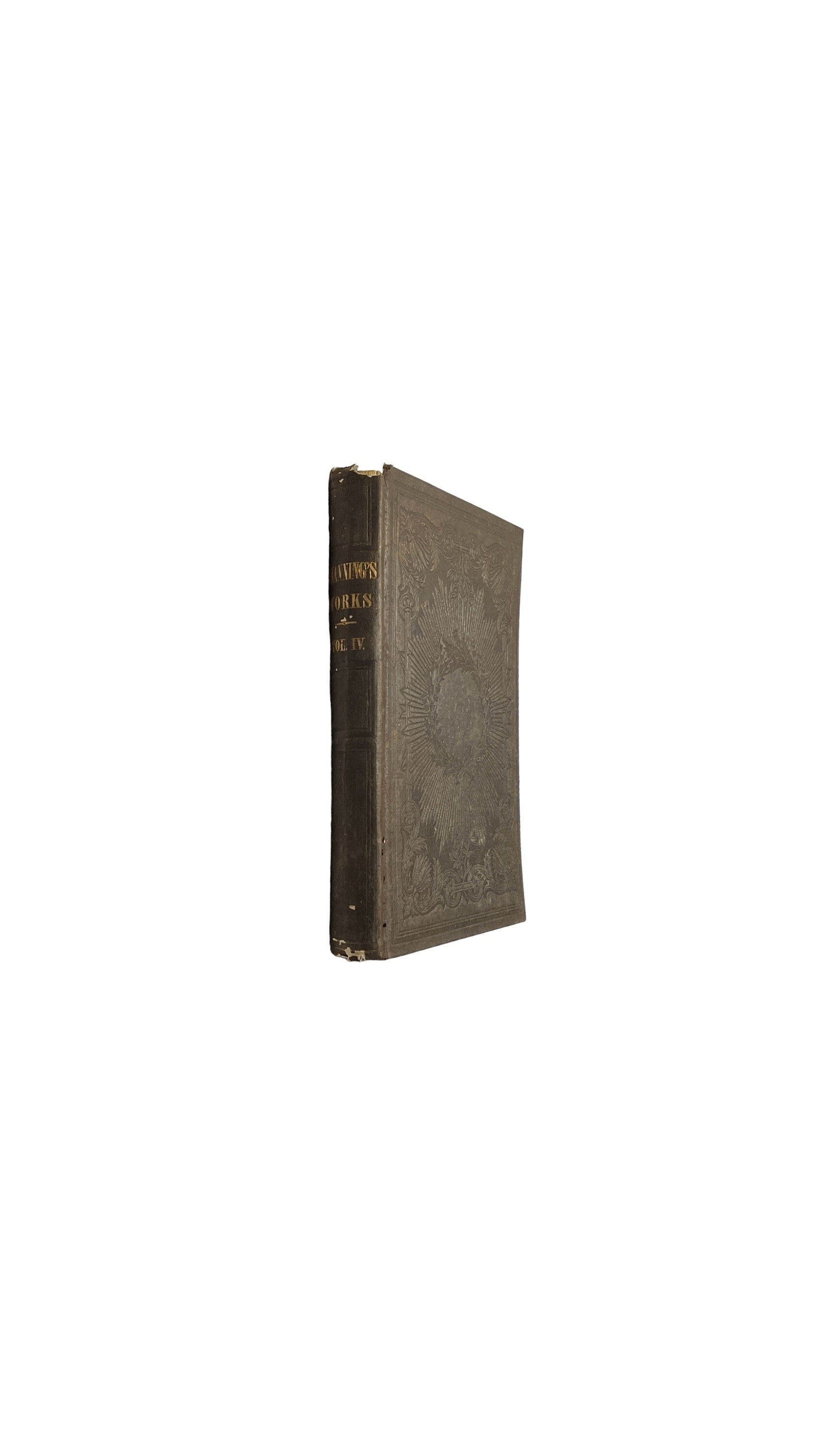 Channing's Works Vol. IV. | Works Of William E. Channing D.D. | 1848 Edition Abolitionist Slavery | Eighth Complete Edition