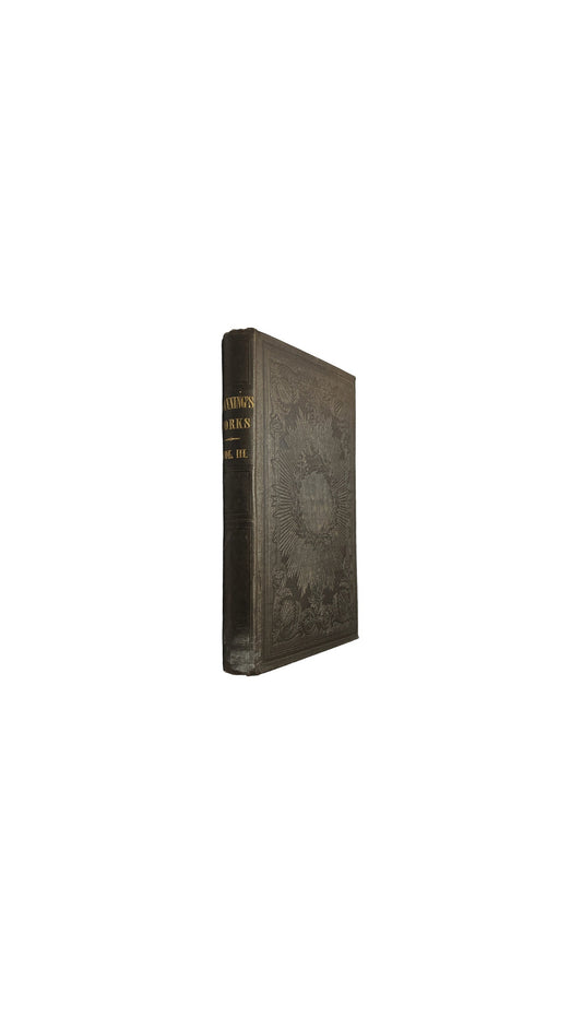 Channing's Works Vol. III. | Works Of William E. Channing D.D. | 1849 Edition Abolitionist Slavery | Eighth eComplete Edition