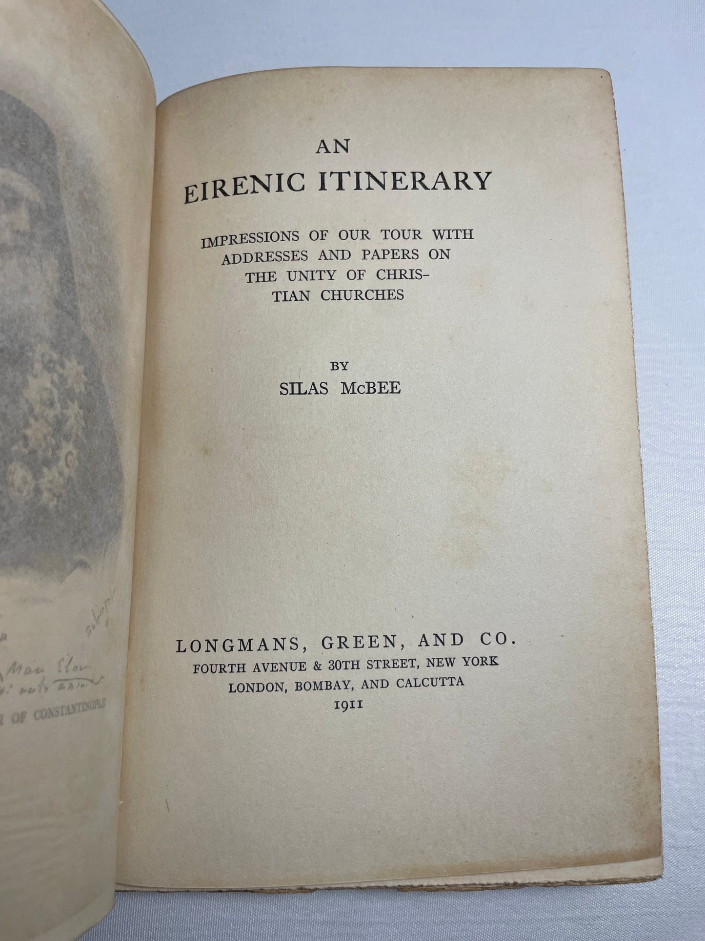 An Eirenic Itinerary by Silas McBee, Impressions of Our Tour With Addresses and Papers on the Unity of Christian Churches, Antique 1911 Book