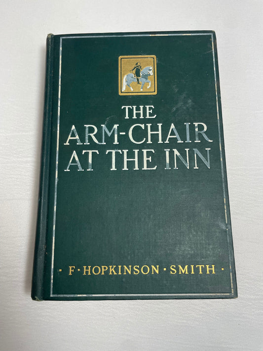 The Arm-Chair At The Inn by F. Hopkinson Smith, First Edition, Antique Book, Collectible Novel, Hardcover