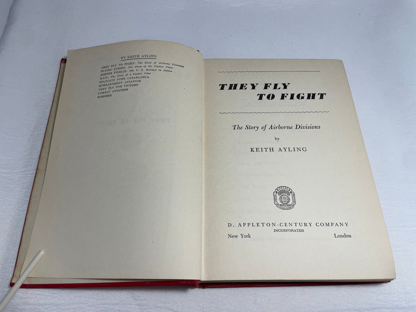 They Fly to Fight: The Story of Airborne Divisions by Keith Ayling, Air Warfare, Pilot, Historical Fiction Novel, WWII, Journalist