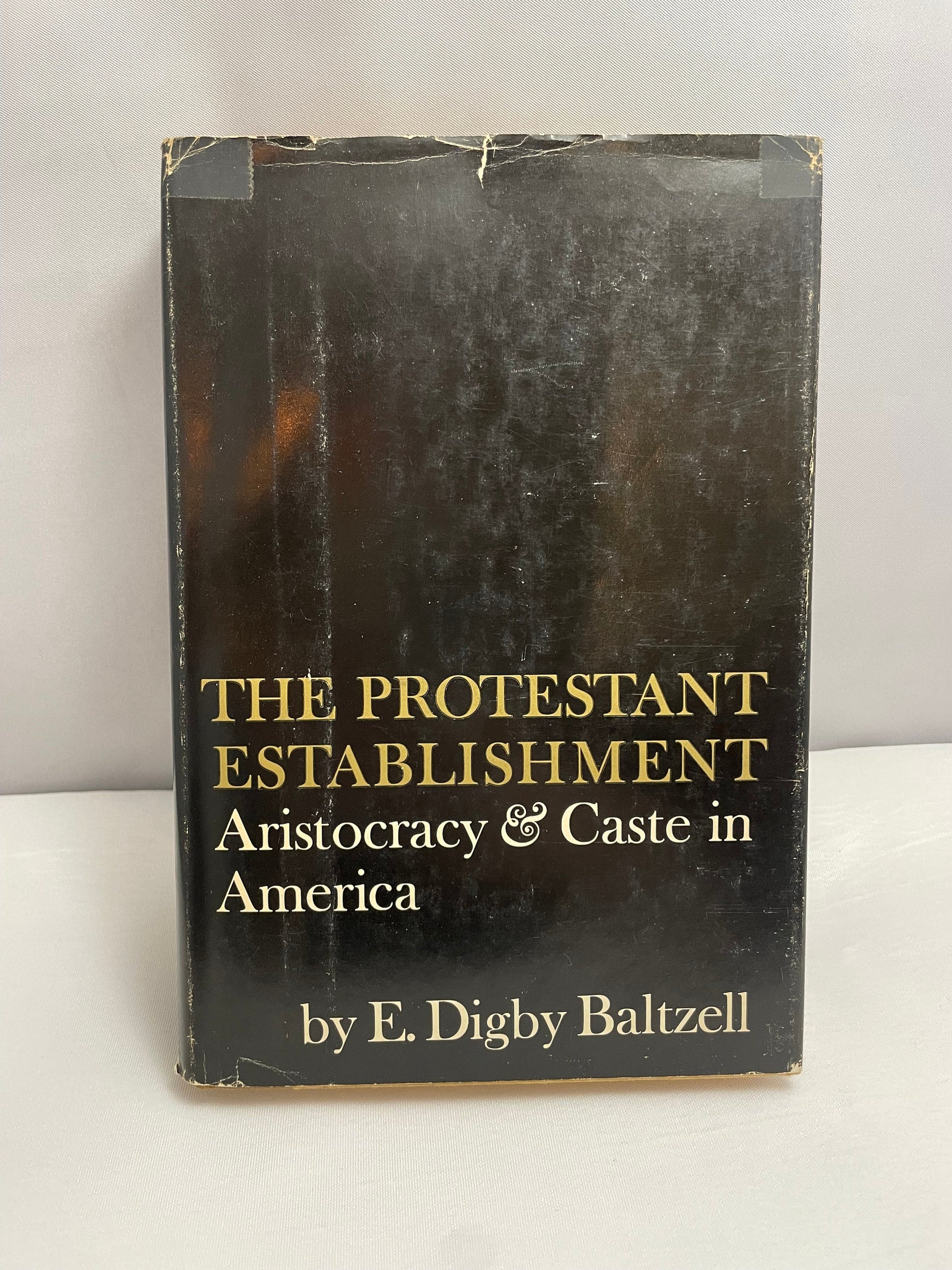 The Protestant Establishment: Aristocracy and Caste in America By Baltzell | Vintage 1960's Book | First Edition Book | Rare Book