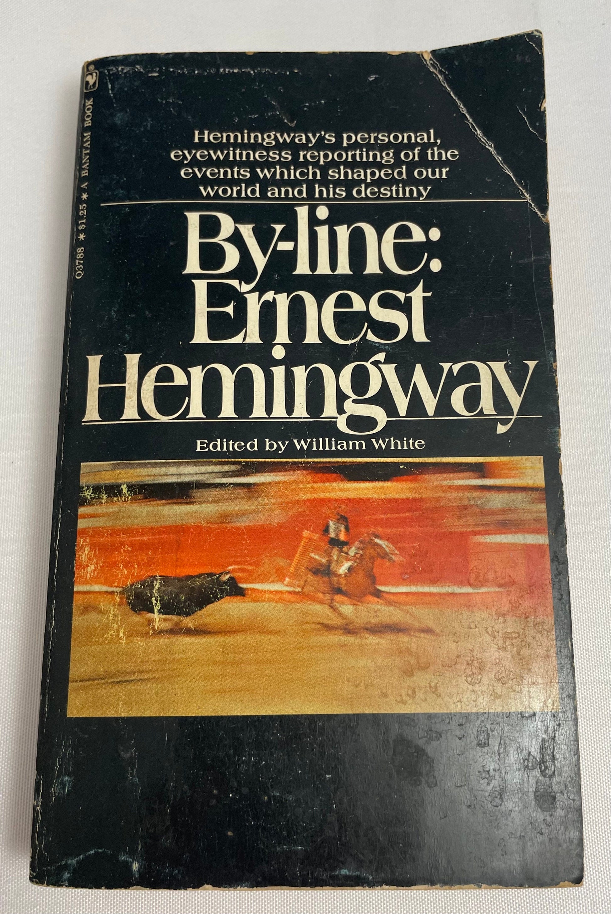 By-line: Ernest Hemingway Edited by William White, Journalism, English Literature, Selected Articles and Dispatches of Four Decades, Vintage