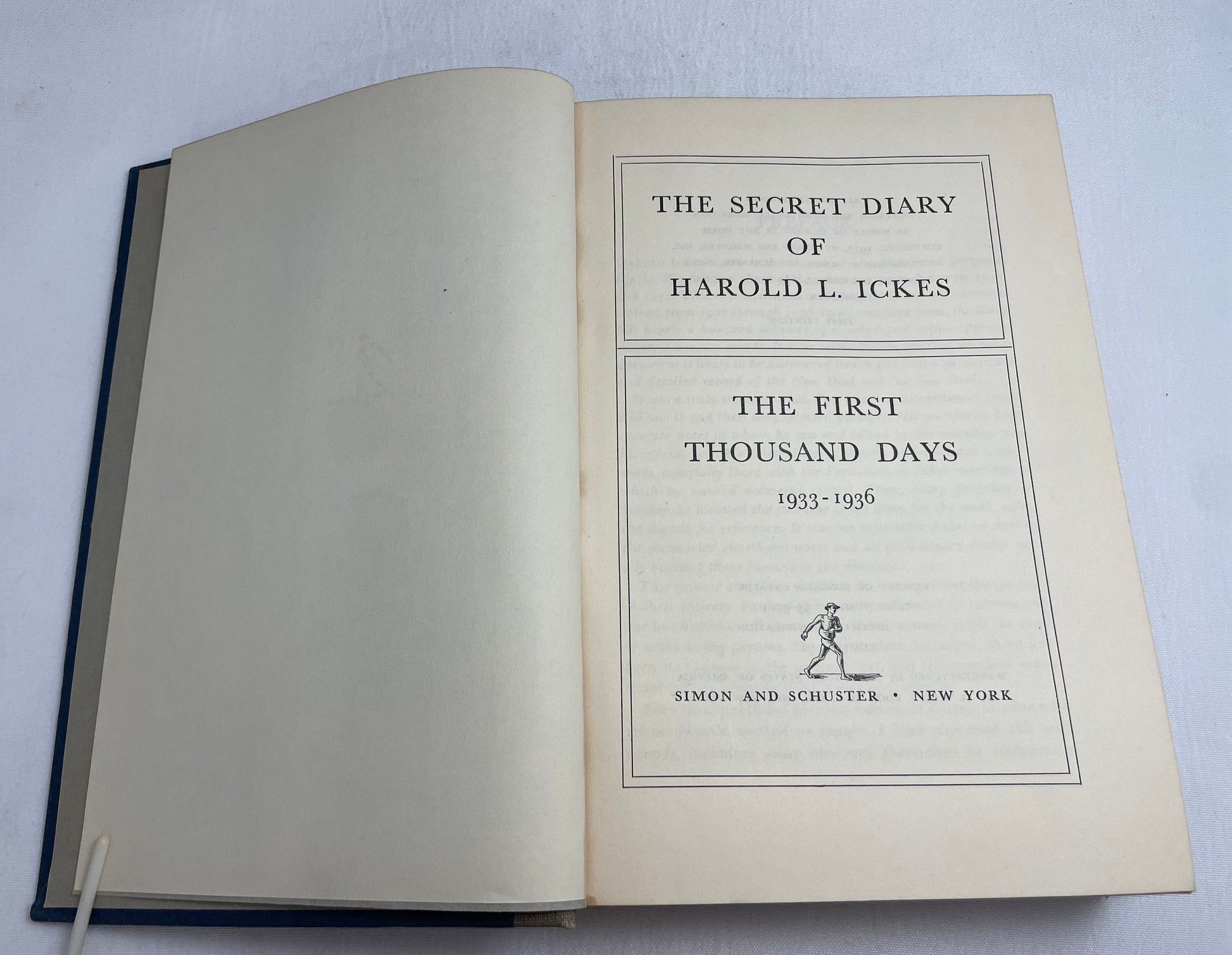 The Secret Diary of Harold L. Ickes, Volume I, The First Thousand Days, 1933-1936, Simon and Schuster