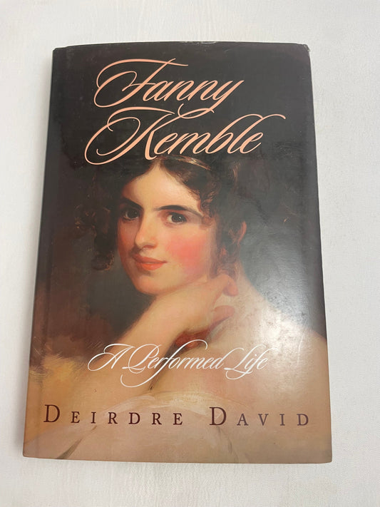 Fanny Kemble: A Performed Life by Deirdre David, Signed First Edition, Biography, Vintage Novel