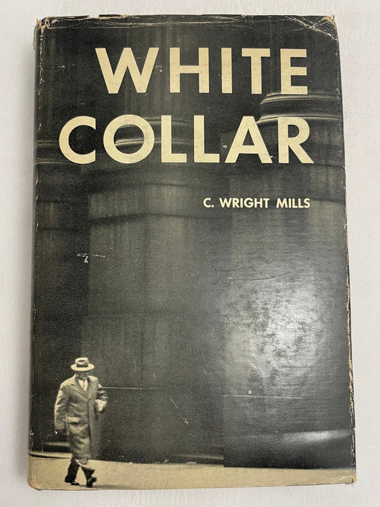 White Collar: The American Middle Classes by C. Wright Mills, 1953 Edition Hardcover, 20th Century America, Vintage Novel