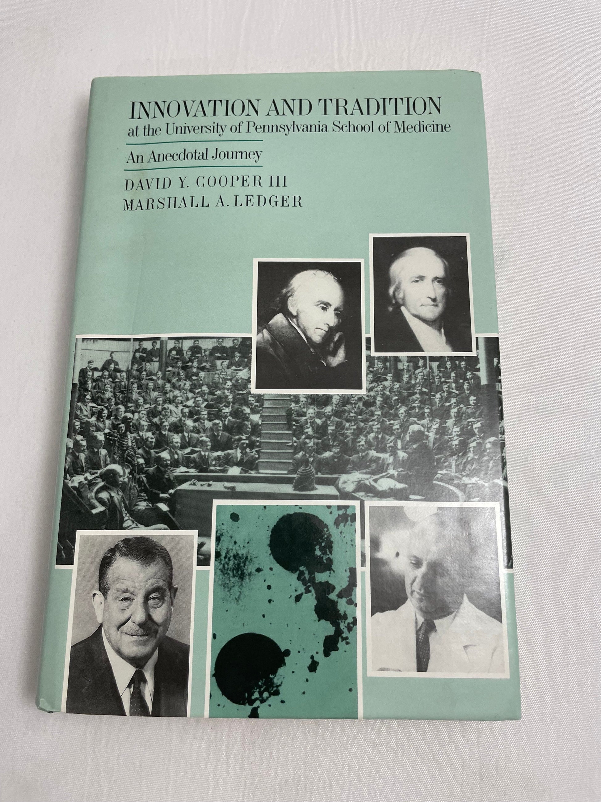 Innovation and Tradition at the University of Pennsylvania School of Medicine by David Y. Cooper III & Marshall A. Ledger, SIGNED BOOK