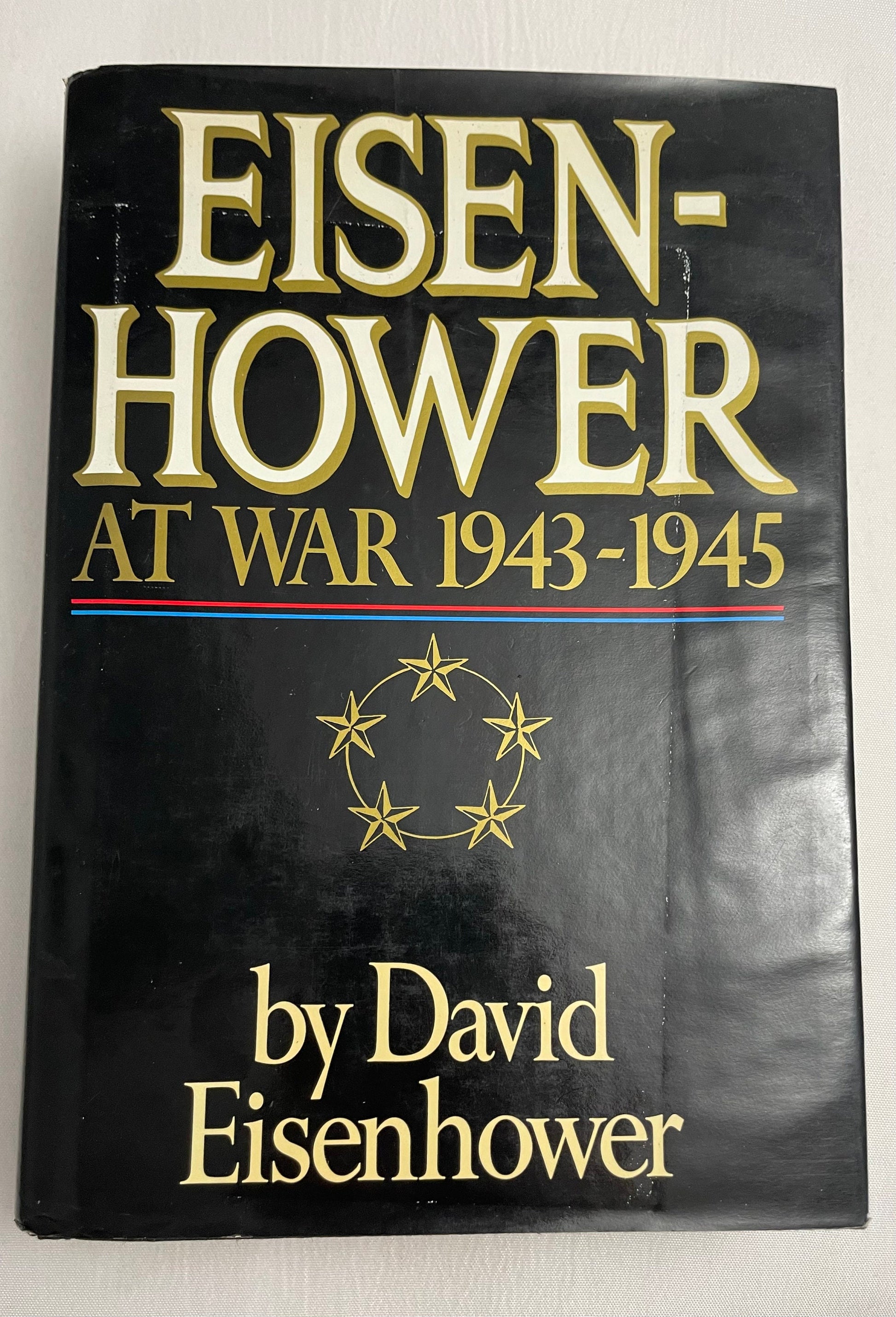 Eisenhower At War 1943-1945 by David Eisenhower, SIGNED FIRST EDITION, Vintage Novel