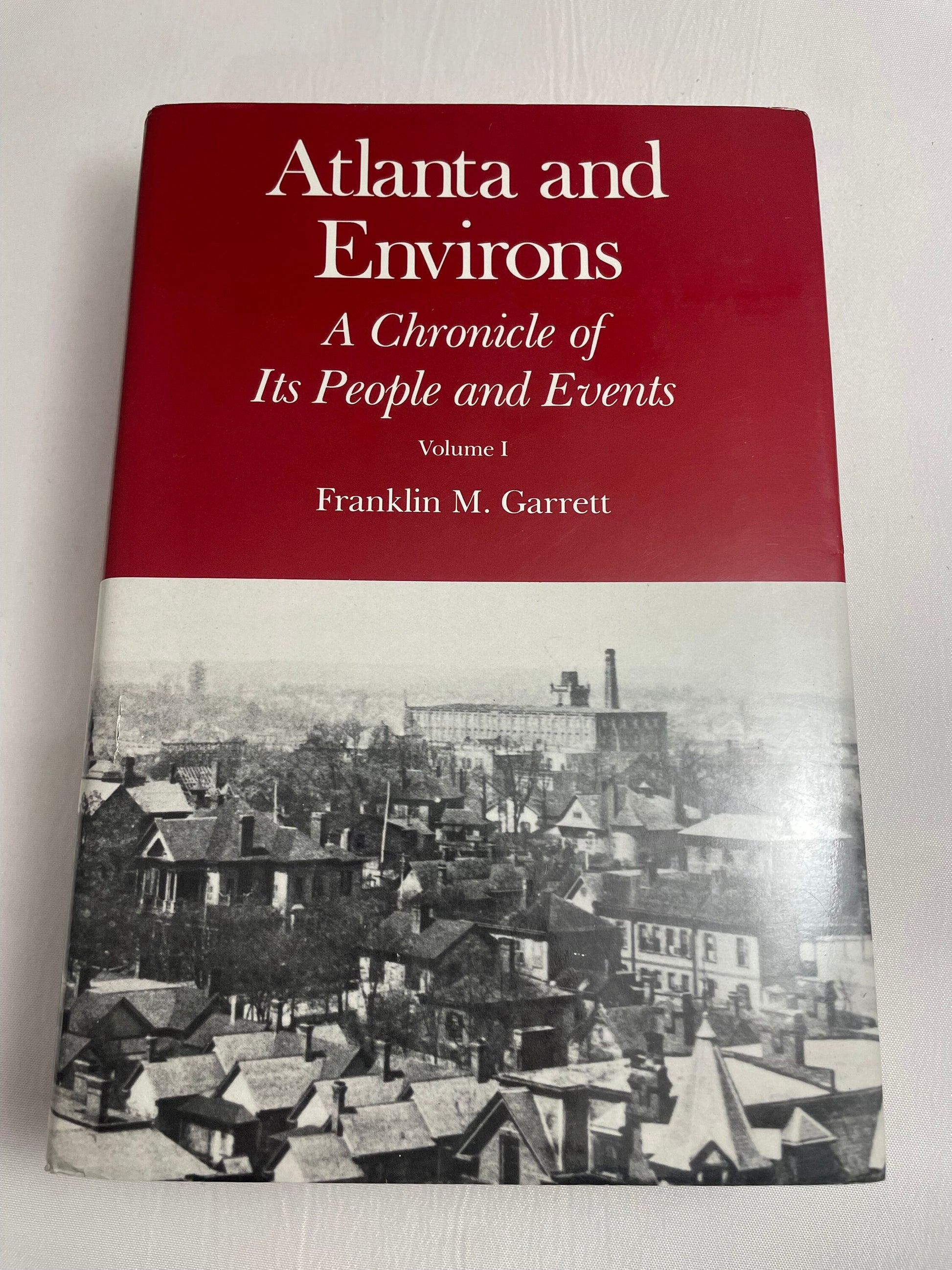 Atlanta and Environs: A Chronicle of Its People and Events, Volume I 1820s-1870s, Vintage History Book, Non Fiction