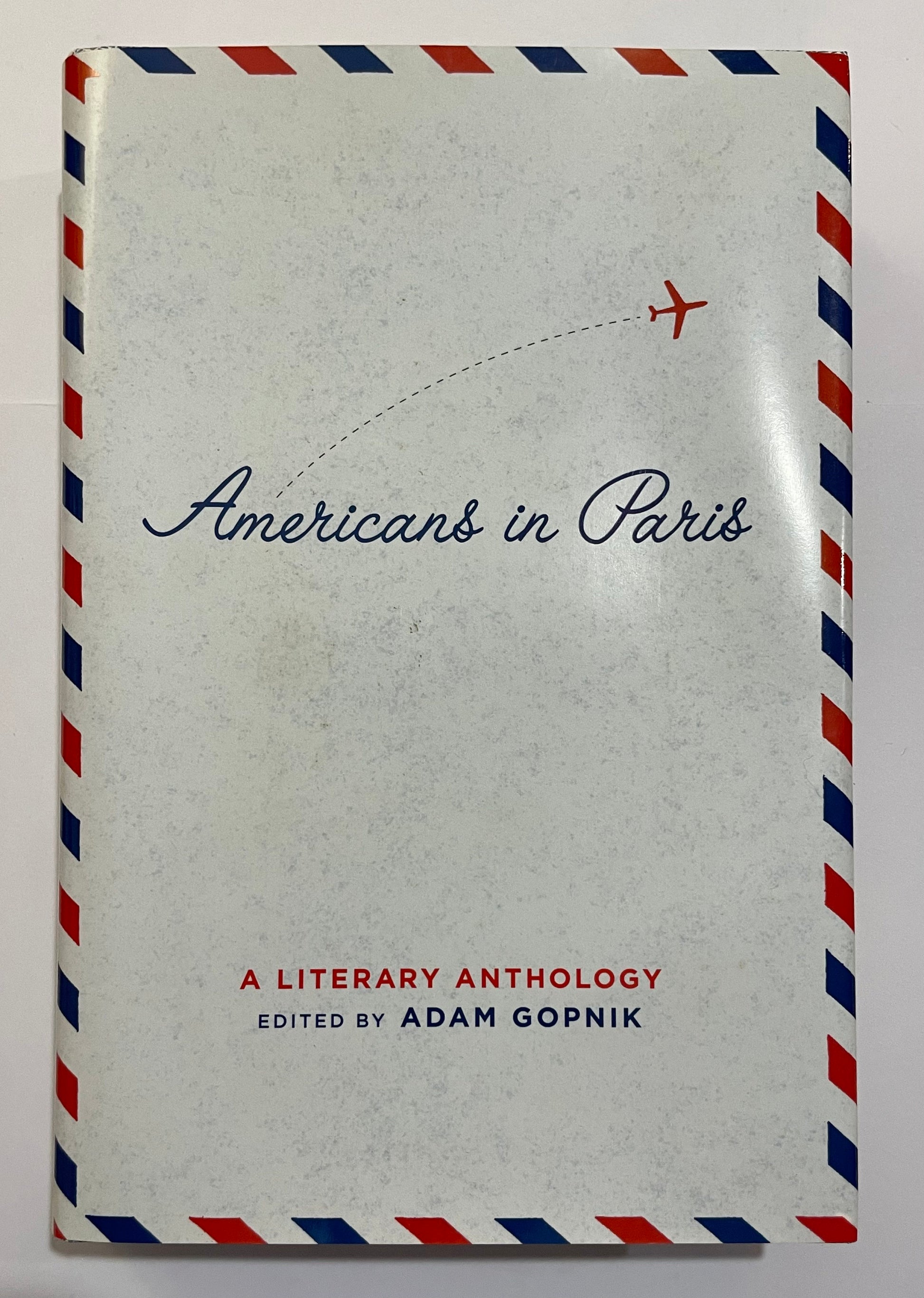 Americans in Paris A Literary Anthology by Adam Gopnik