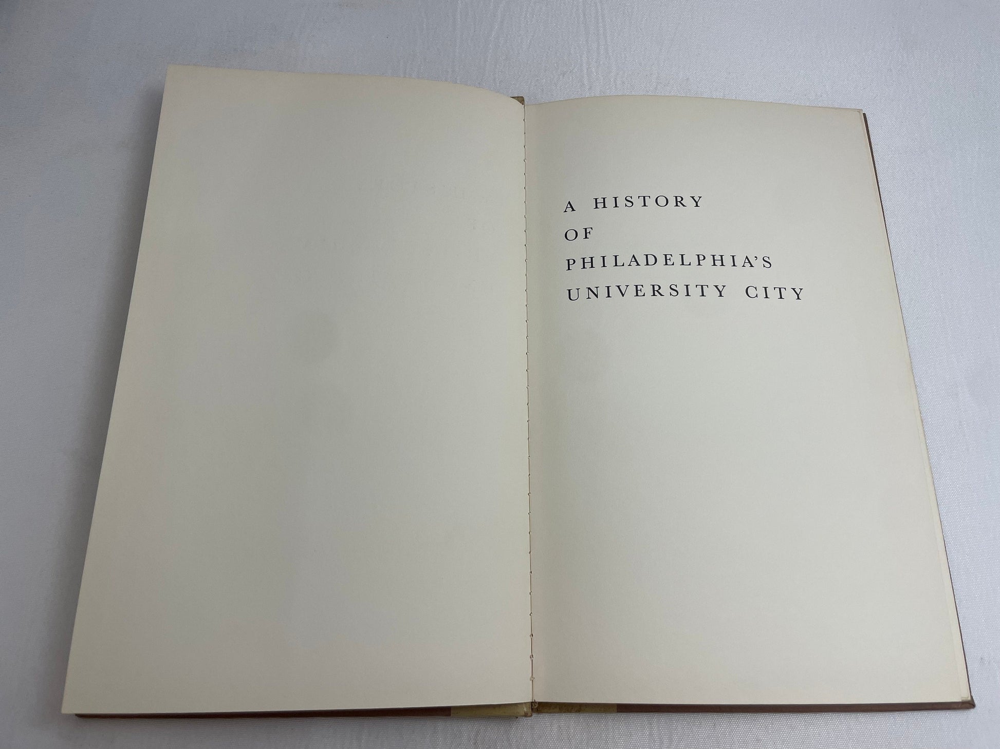 A History of Philadelphia's University City by Leon S. Rosenthal, 1963 First Edition, Vintage Book