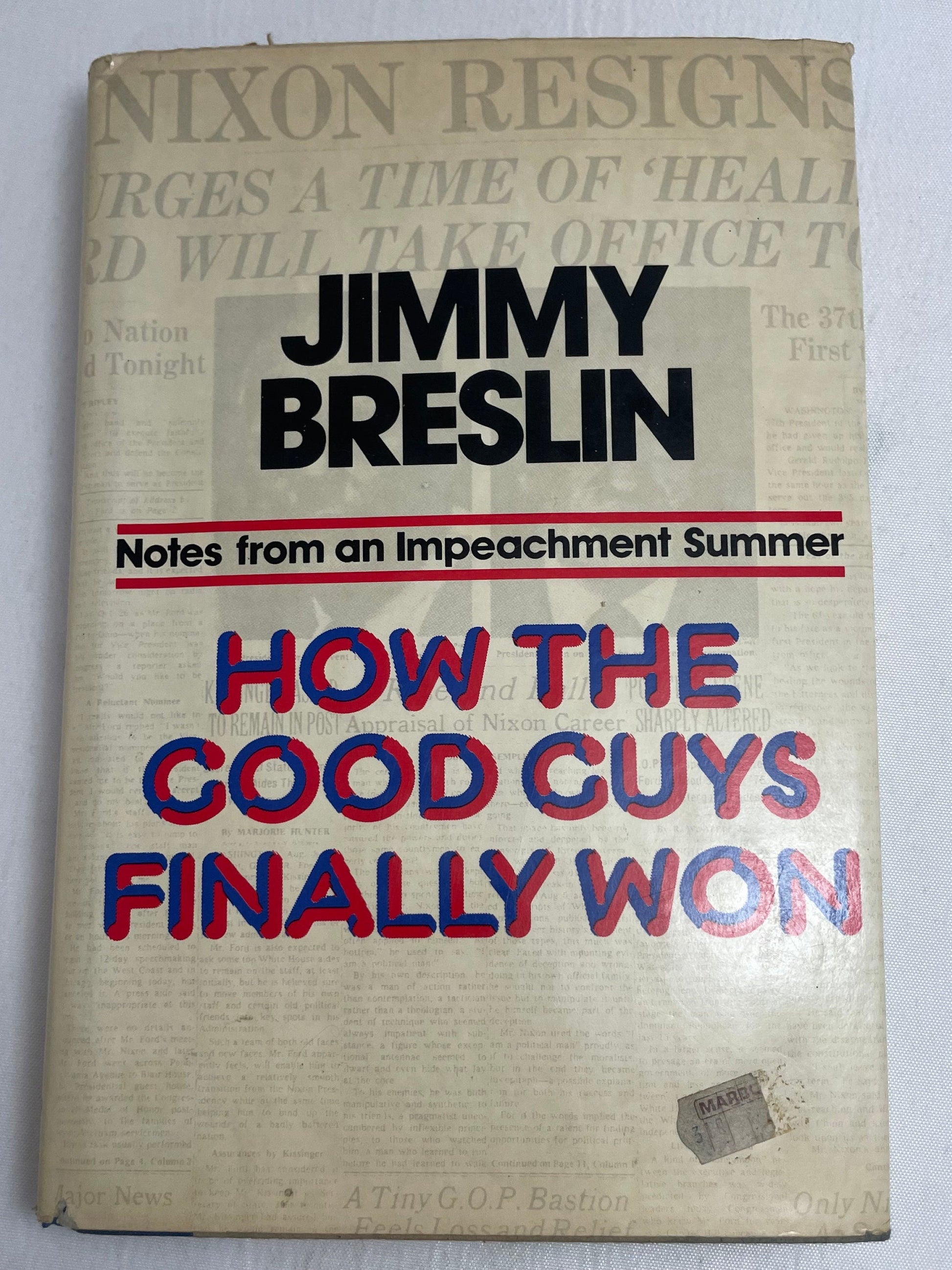 How The Good Guys Finally One Notes from an Impeachment Summer by Jimmy Breslin, 1975 First Edition, Political Novel