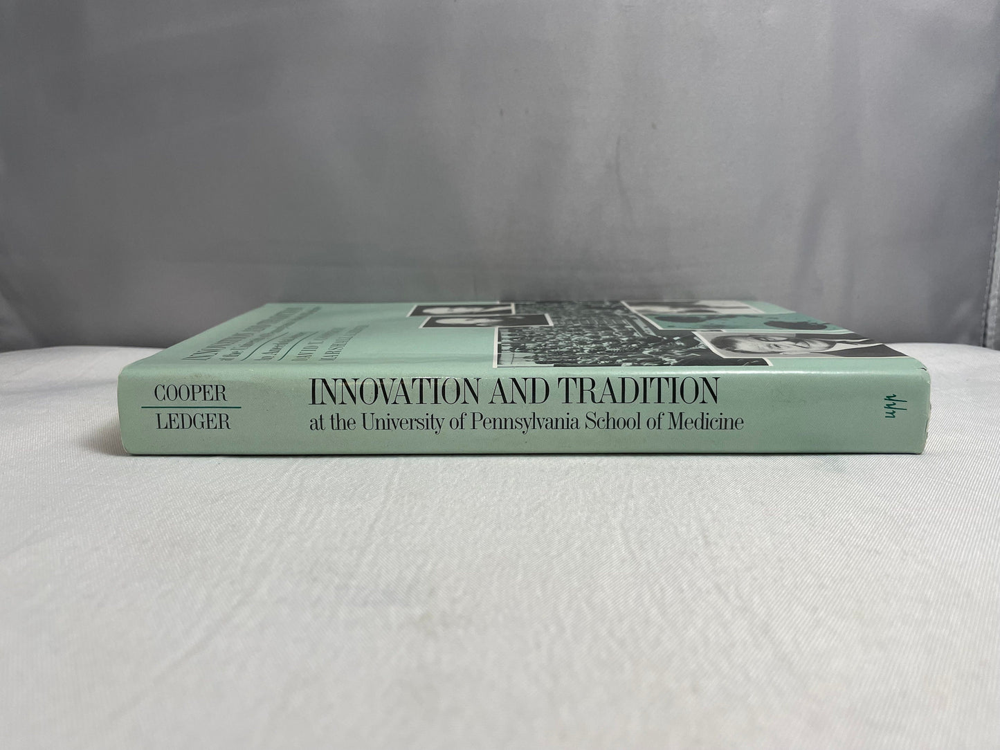 Innovation and Tradition at the University of Pennsylvania School of Medicine by David Y. Cooper III & Marshall A. Ledger, SIGNED BOOK