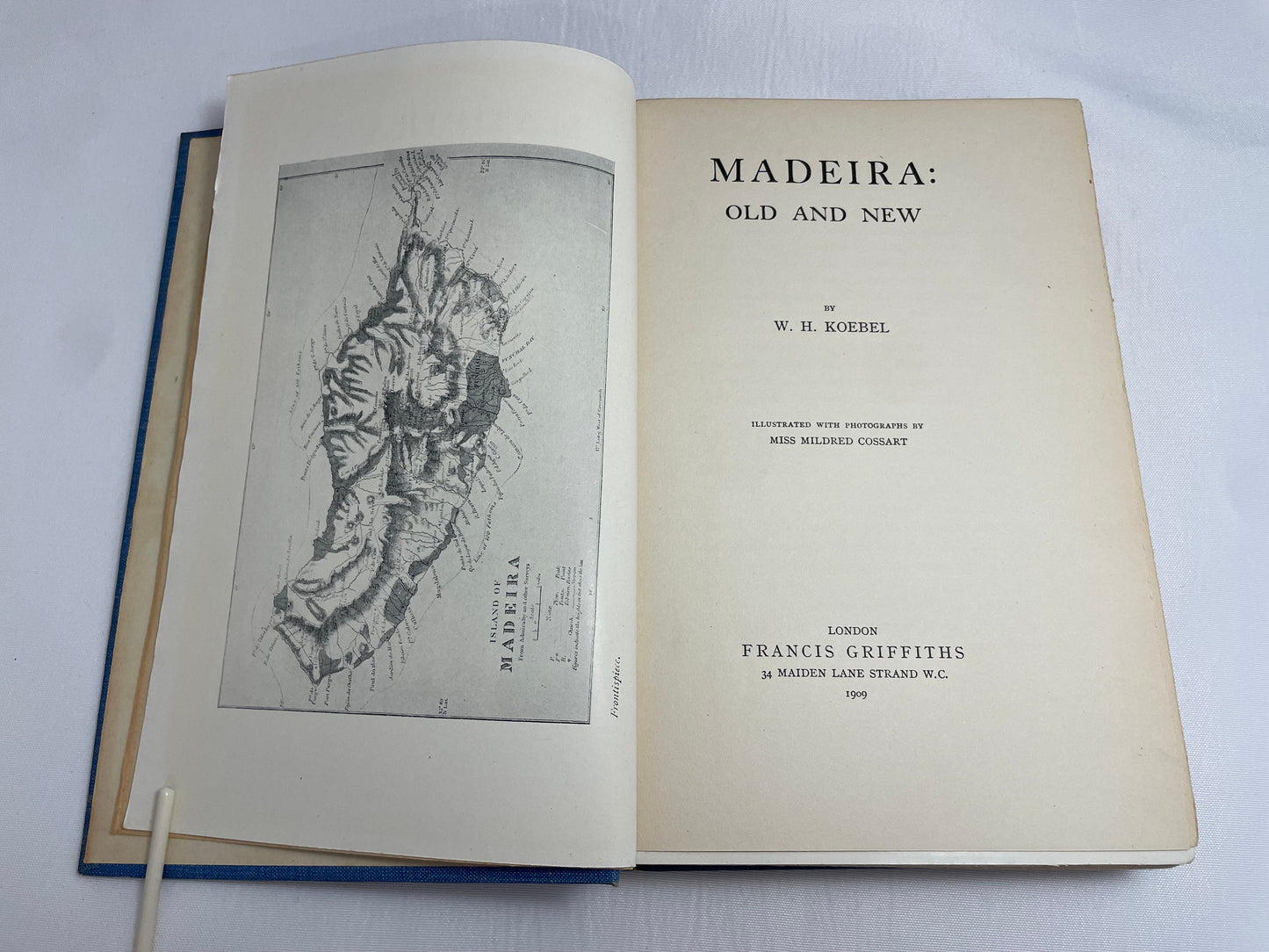 Madeira: Old and New by W.H. Koebel, Illustrated with Photographs by Miss Mildred Cossart, 1909 Edition, Vintage Collectible Books