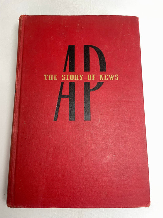 FIRST EDITION 1940 - AP The Story of News by Oliver Gramling - Illustrated by Henry C. Barrow - Hardcover