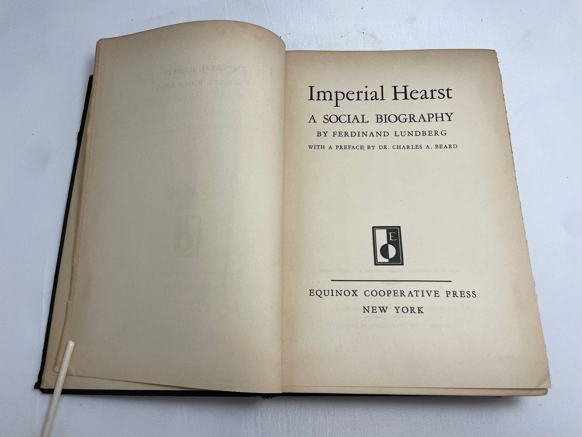 FIRST EDITION 1936 - Imperial Hearst A Social Biography by Ferdinand Lundberg with a Preface by Dr. Charles A. Beard - Hardcover