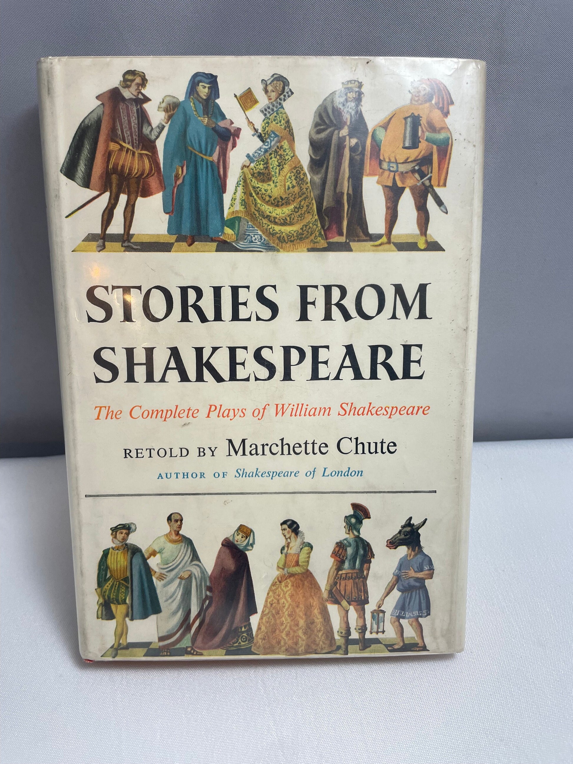 Stories from Shakespeare The Complete Plays of William Shakespeare Retold by Marchette Chute, Published in 1956 by Marchette Chute