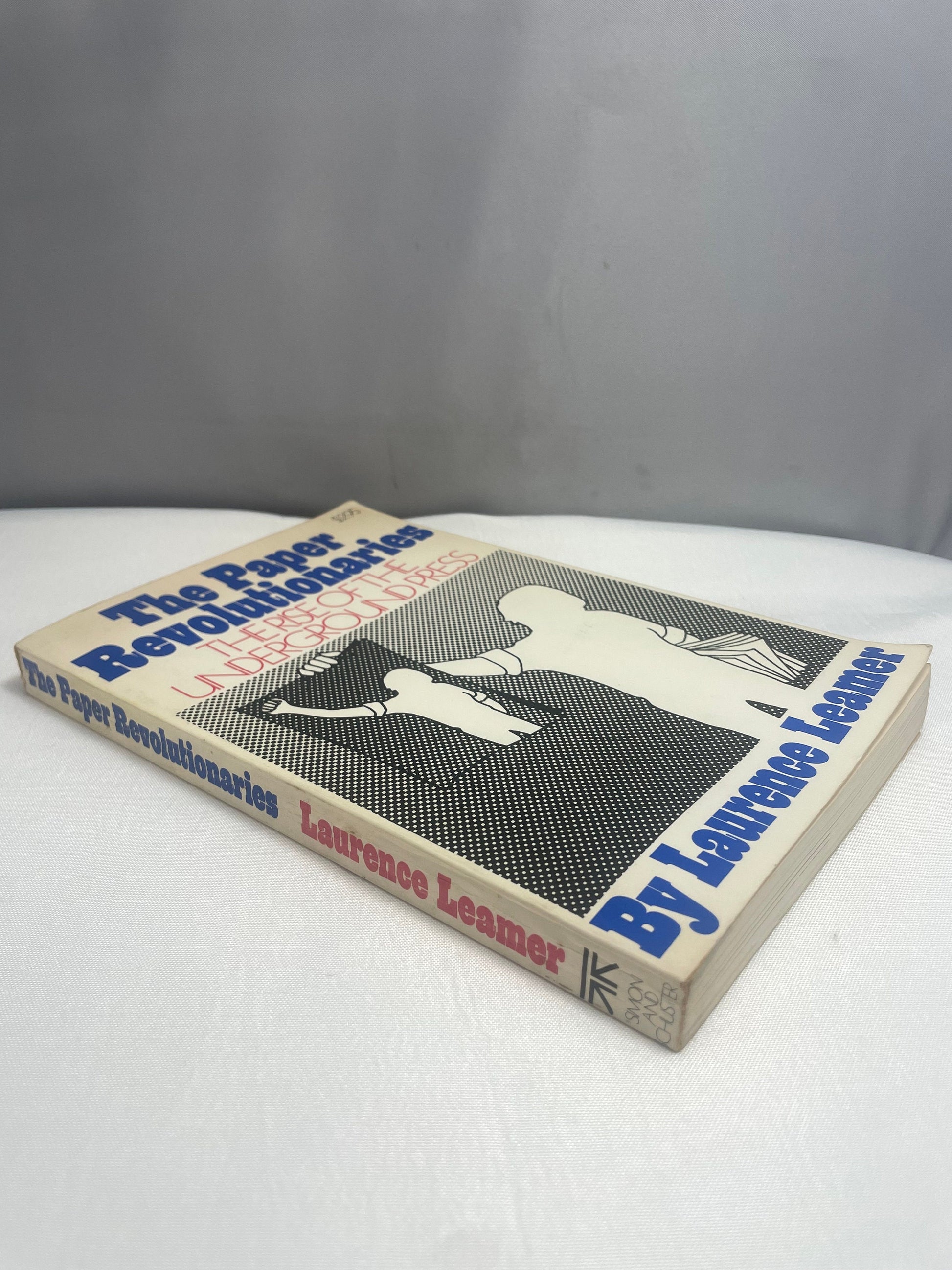 FIRST EDITION 1972 - The Paper Revolutionaries The Rise of the Underground Press by Laurence Leamer - Paperback