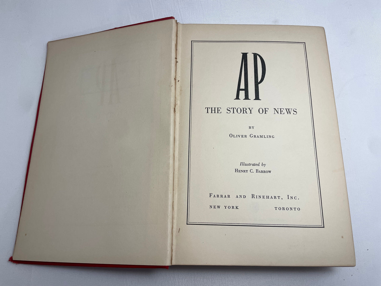 FIRST EDITION 1940 - AP The Story of News by Oliver Gramling - Illustrated by Henry C. Barrow - Hardcover