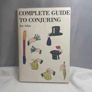 Complete Guide To Conjuring By Ian Adair Magic Book Magician S Handb