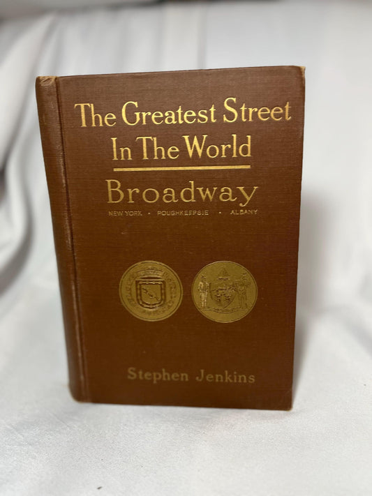 Vintage Hardcover Book "The Greatest Street in the World: Broadway" 1911