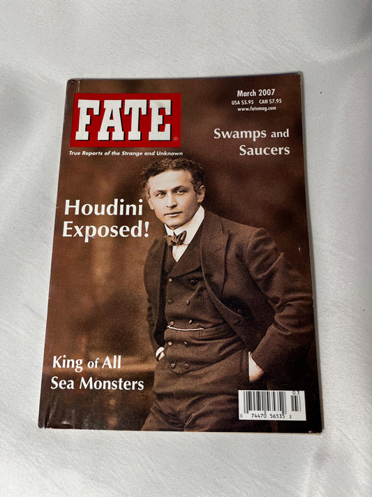 Fate Magazine March 2007 Vol. 60 Issue #3 Houdini Exposed, Paranormal Supernatural Spirituality