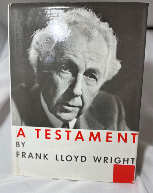 A Testament by Frank Lloyd Wright Hardcover 1957 First Edition, Architecture History Book