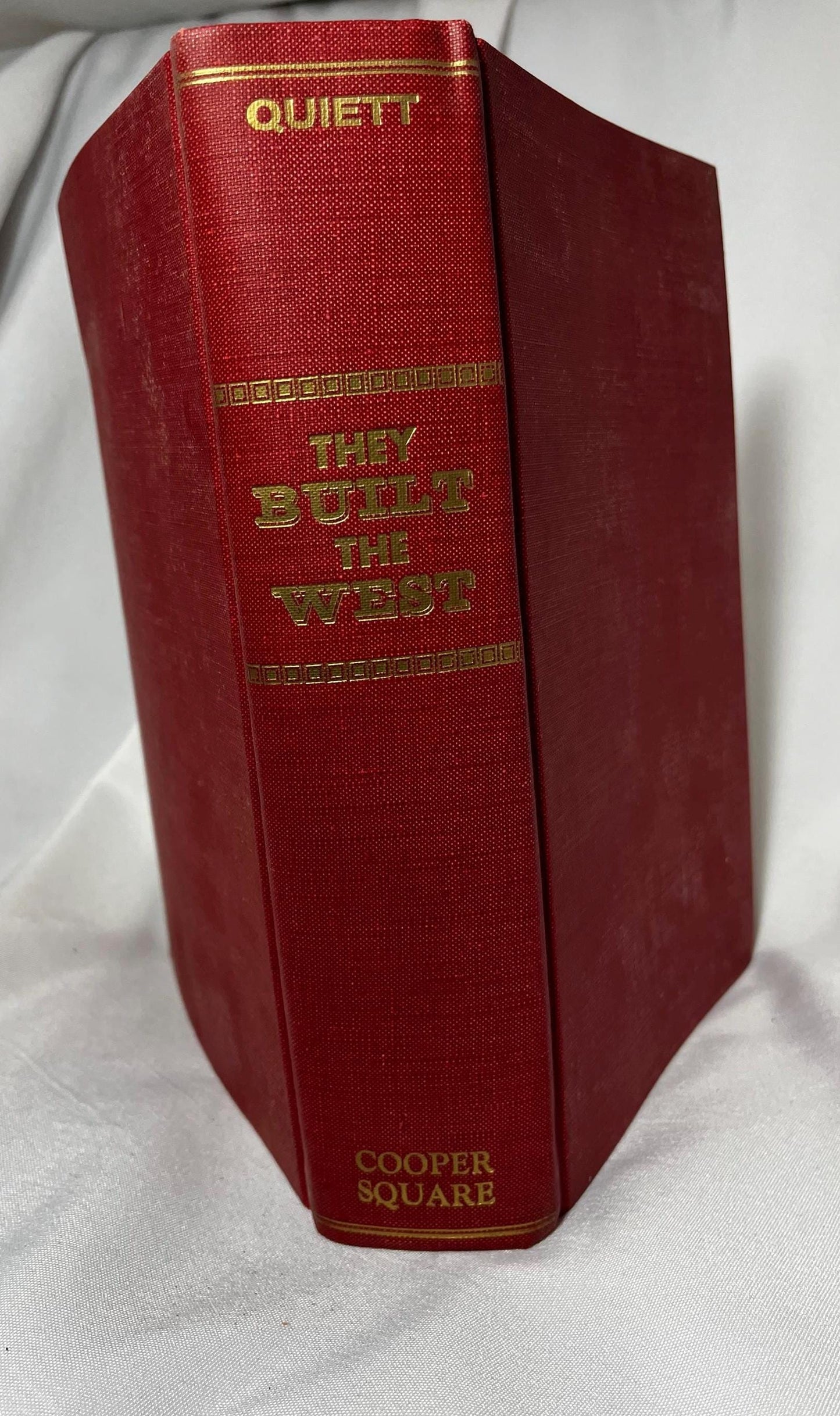 Old West History Book "They Built the West" - 1965 First Edition, Glenn Chesney Quiett, Hardcover Classic