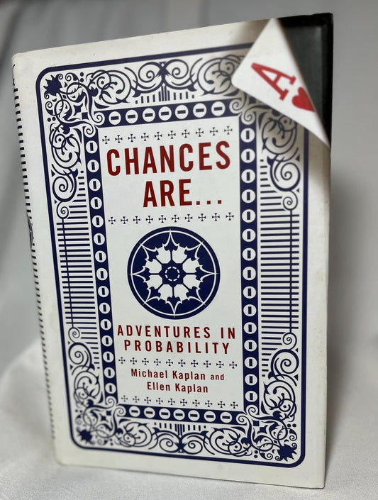 Chances Are: Adventures in Probability Book, Michael Kaplan, Ellen Kaplan, 2006 First Edition, Hardcover