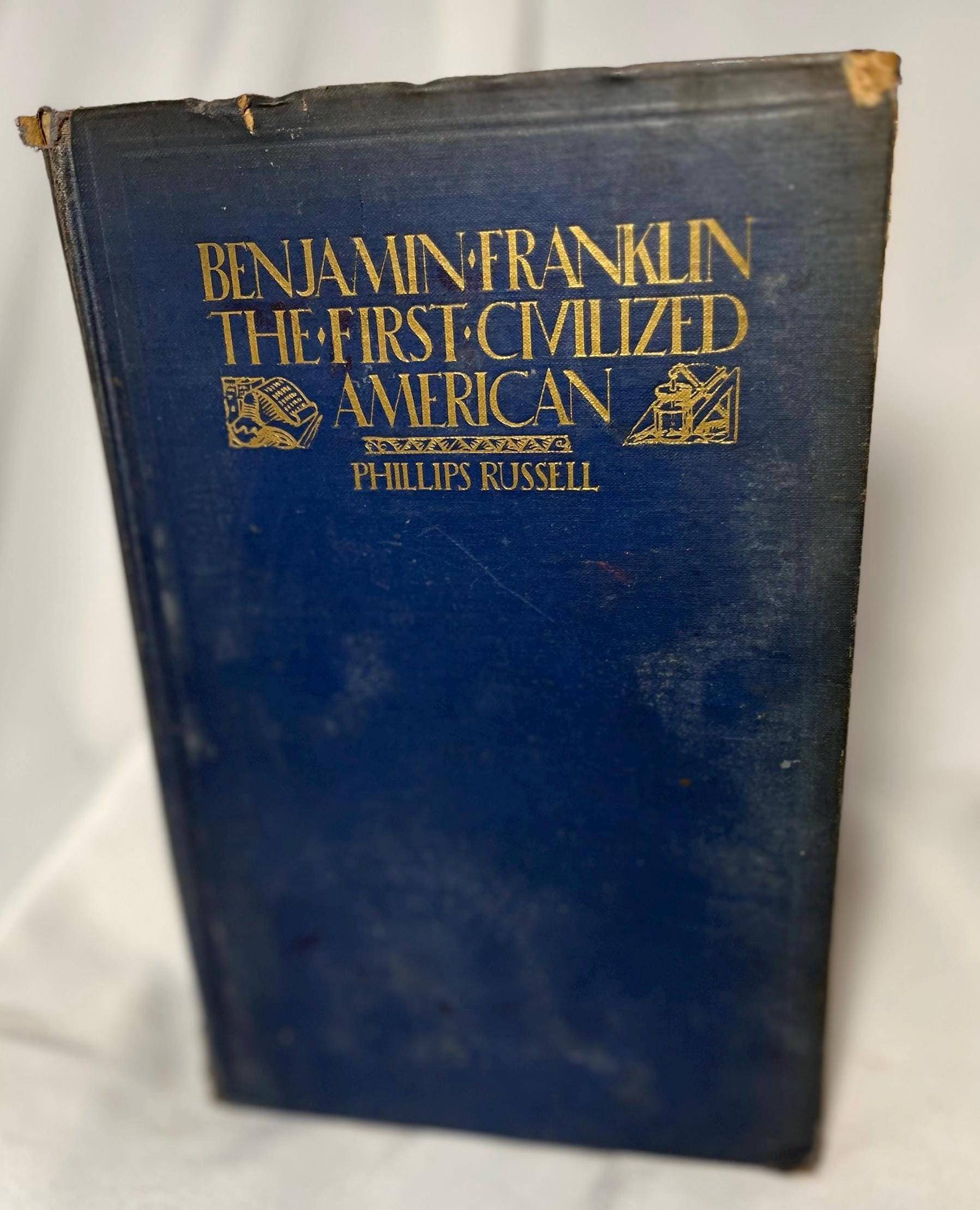 Vintage Phillips Russell "Benjamin Franklin: The First Civilized American" 1926 Hardcover Book, Third Printing, American History