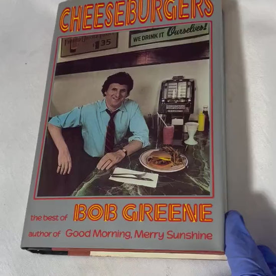 Cheeseburgers by Bob Greene - 1985 - First Edition, Chicago Tribune Columnist, Hardcover Book, Column Writing